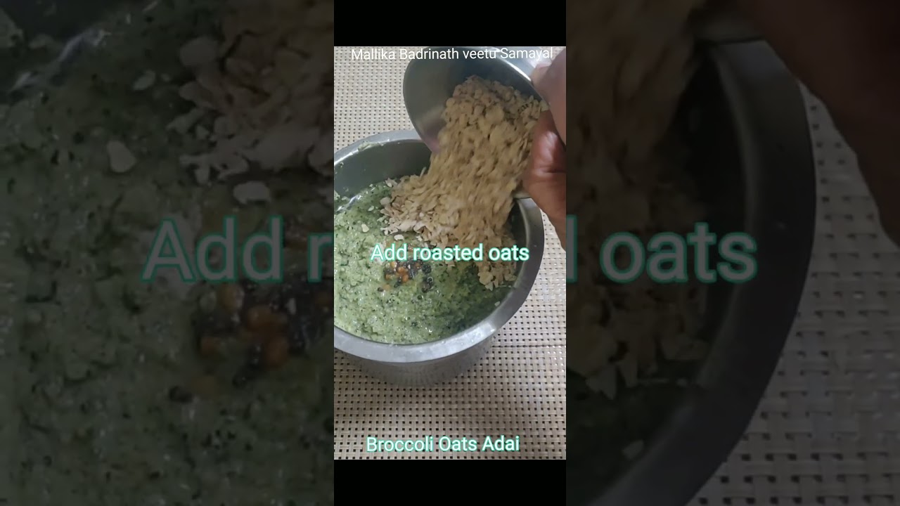 #Shorts 395 -Broccoli oats Adai – Healthy & Tasty / ப்ரக்கோலி, ஓட்ஸ் அடை- Mallika Badrinath Recipe